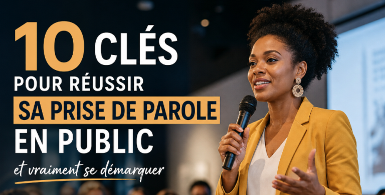 10 clés pour réussir sa prise de parole en public et vraiment se démarquer