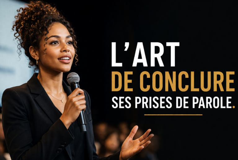 Comment finir une prise de parole avec impact (et ne plus gâcher ton message)